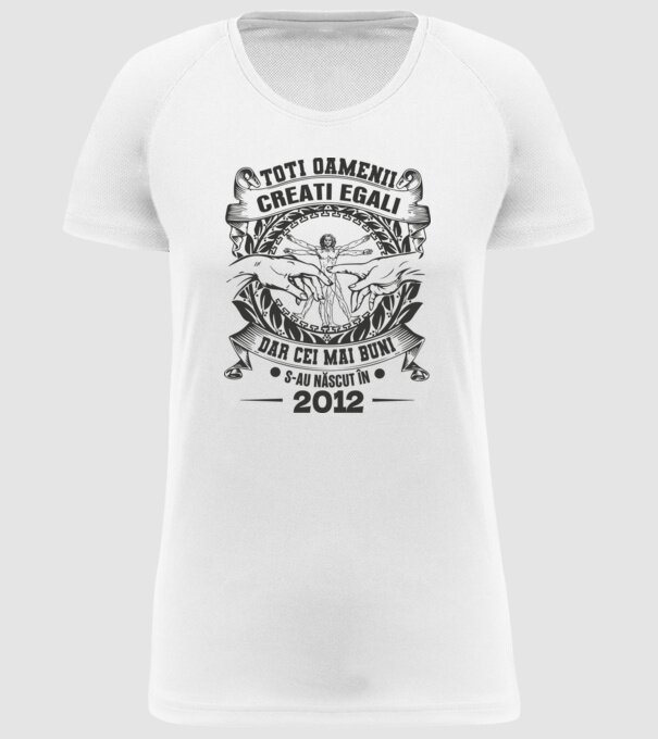 Toți oamenii sunt creați egali, dar cei mai buni s-au născut în 2012 model alb pe tricou