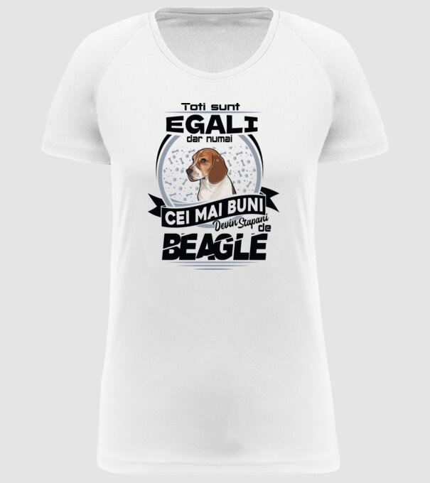 Toți sunt egali, dar numai cei mai buni devin stăpâni de Beagle model alb pe tricou