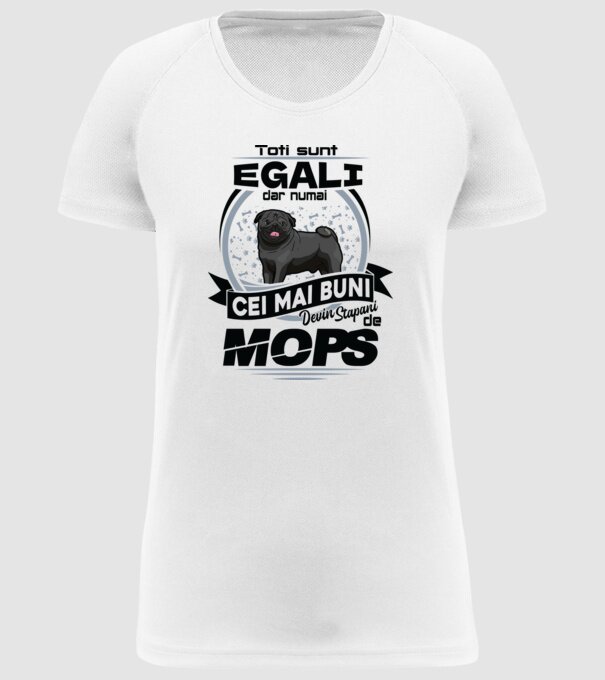 Toți sunt egali, dar numai cei mai buni devin stăpâni de mops model alb pe tricou