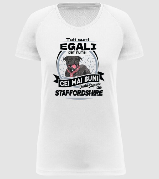Toți sunt egali, dar numai cei mai buni devin stăpâni de staffordshire model alb pe tricou