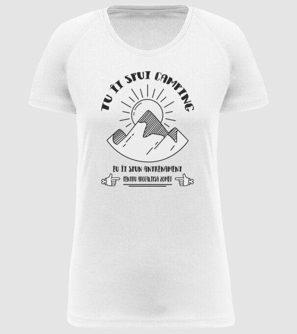 tu îi spui camping, eu îi spun antrenament pentru apocalipsa zombi model alb pe tricou