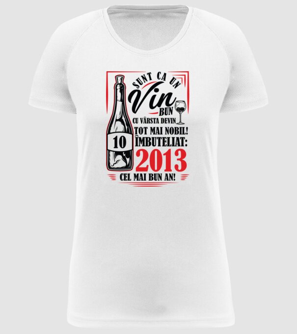 Un Vin Bun 10  2013 model alb pe tricou