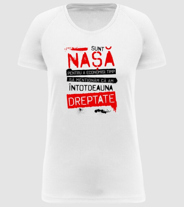 Sunt nașă - pentru a economisi timp, să menționăm că am întotdeauna dreptate! model alb pe tricou