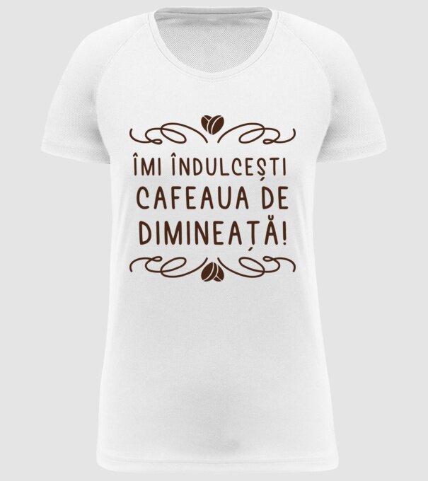 Valentine îmi îndulcești cafeaua de dimineață model alb pe tricou