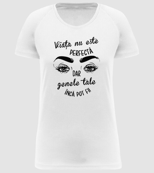 Viața nu este perfectă, dar genele tale încă pot fi! model alb pe tricou