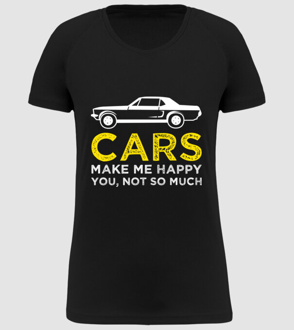 Cars make me happy you, not so much model negru pe tricou