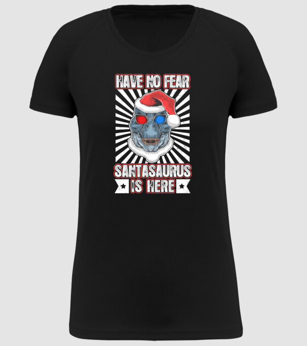 Have no fear Santasaurus is here model negru pe tricou
