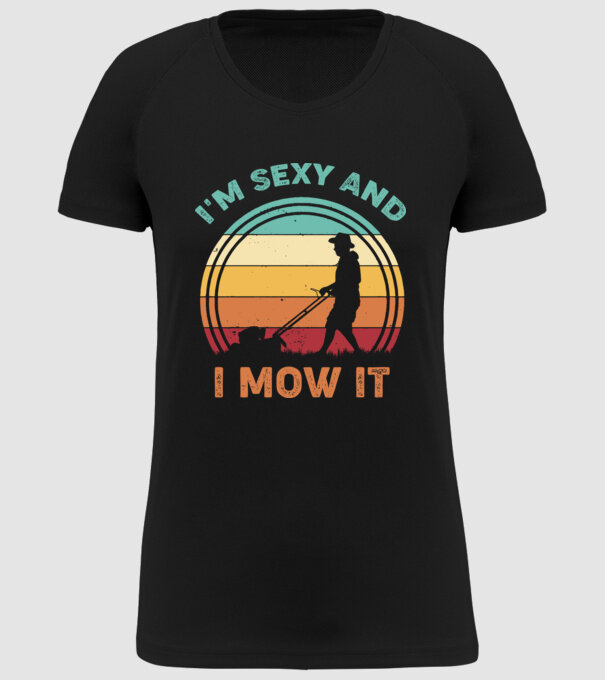 I'm sexy and i mow it model negru pe tricou