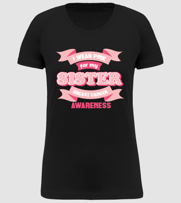 I wear pink for my sister model negru pe tricou