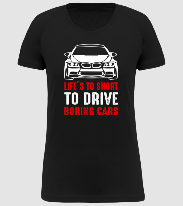 Life is too short to drive boring cars model negru pe tricou