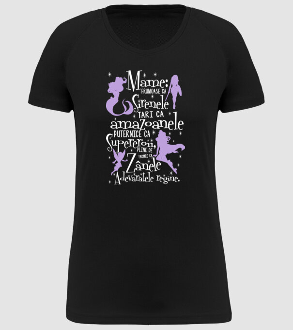 Mame: frumoase ca sirenele, tari ca amazoanele, puternice ca supereroii, pline de farmec ca zânele. Mame: frumoase ca sirenele, model negru pe tricou