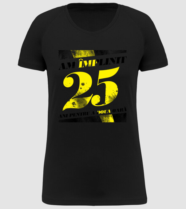 Am împlinit 25 ani pentru a doua oară model negru pe tricou
