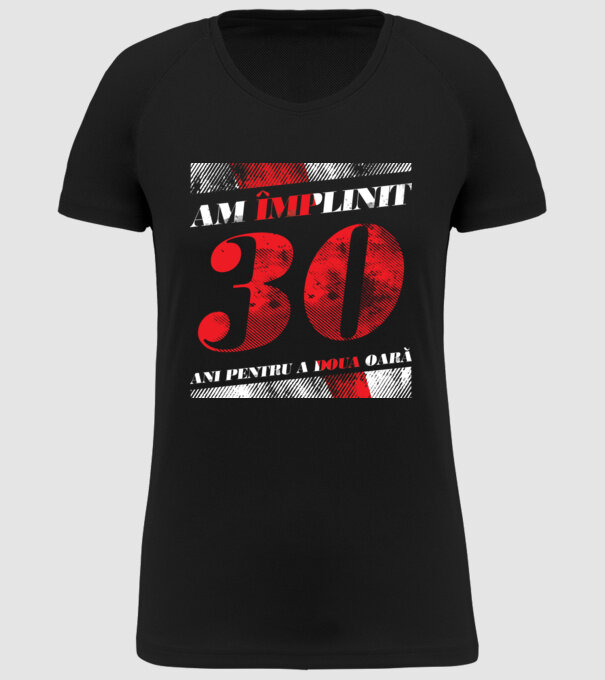 Am împlinit 30 ani pentru a doua oară model negru pe tricou