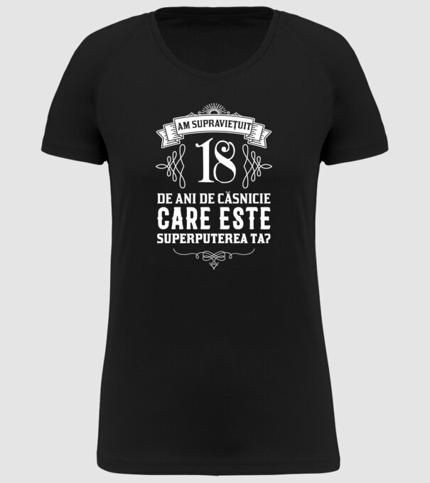 Am supraviețuit 18 ani de an de căsnicie - care este superputerea ta? model negru pe tricou