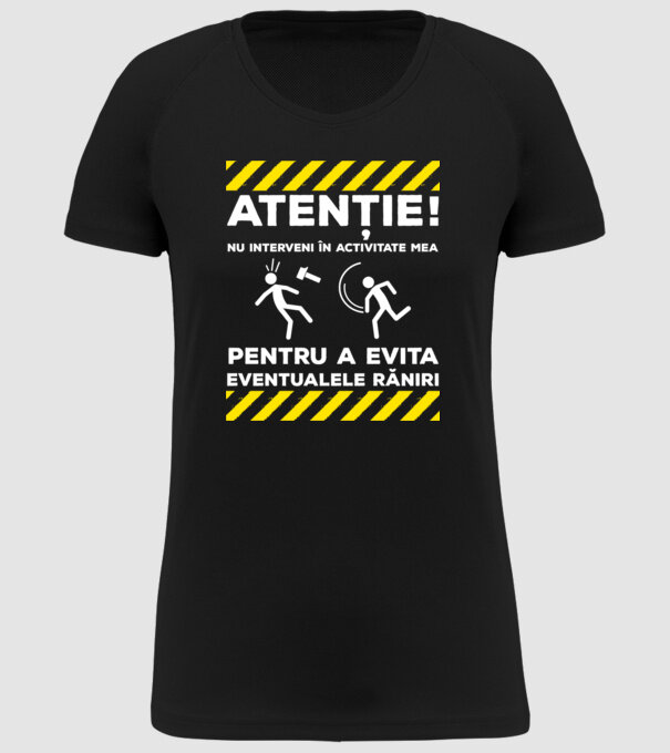 atenție! nu interveni în activitatea mea pentru a evita eventualele răniri model negru pe tricou