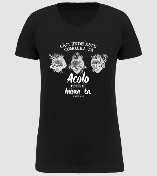 Căci unde este comoara ta, acolo este și inima ta. Matei 6:21 model negru pe tricou