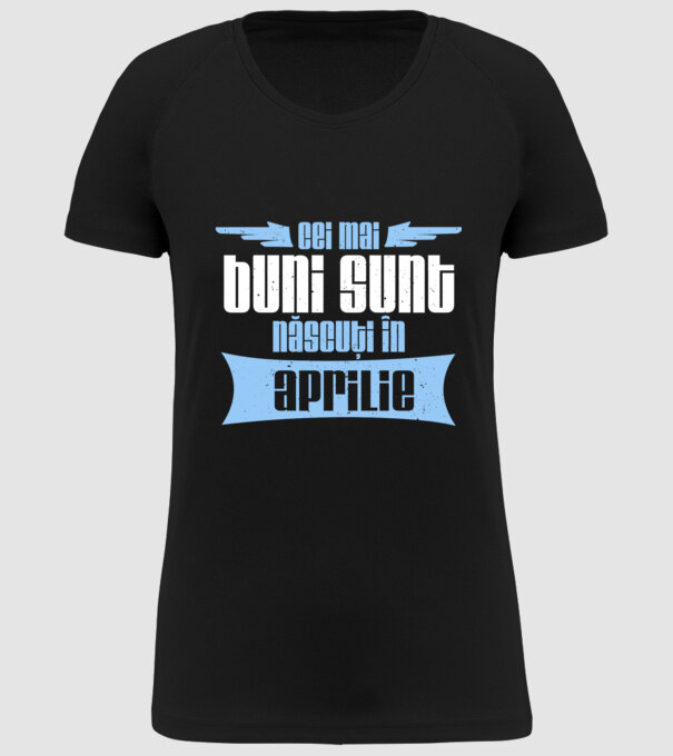 Cei mai buni sunt născuți în aprilie model negru pe tricou