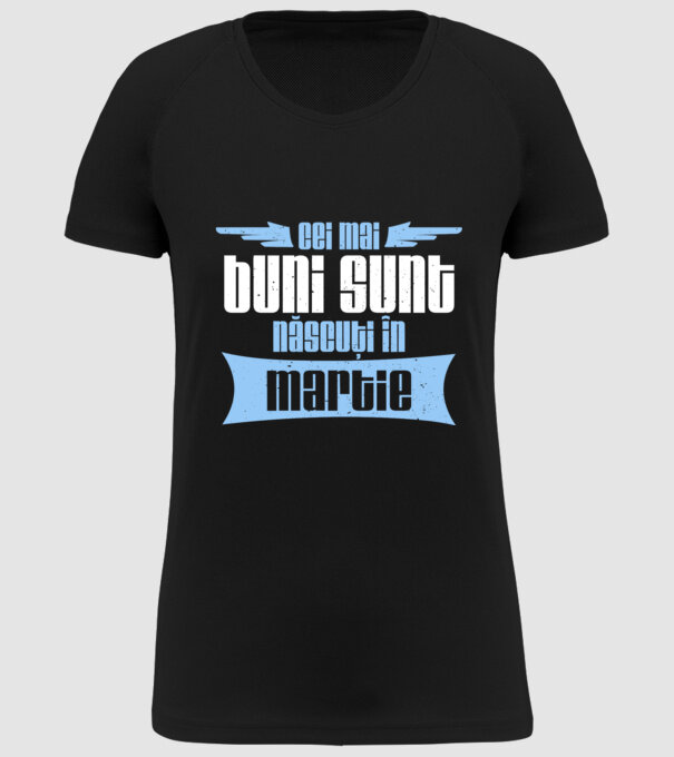 Cei mai buni sunt născuți în martie model negru pe tricou