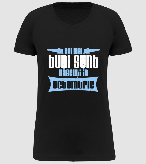 Cei mai buni sunt născuți în octombrie model negru pe tricou