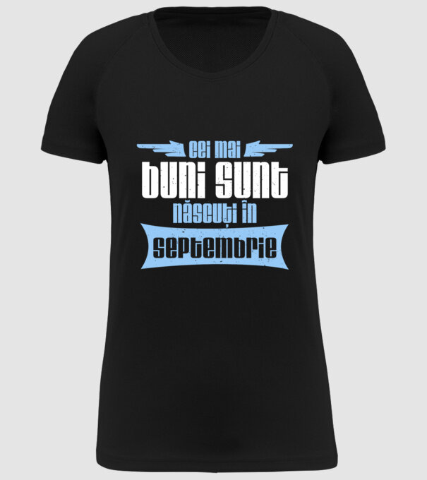 Cei mai buni sunt născuți în septembrie model negru pe tricou