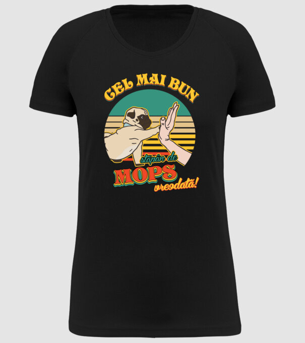Cel mai bun stăpân de mops vreodată! model negru pe tricou
