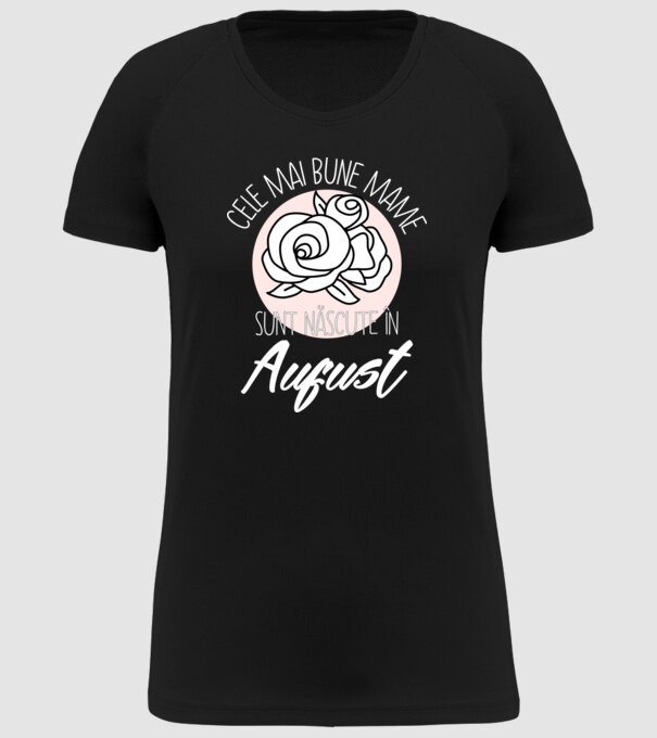 Cele mai bune mame sunt născute în August model negru pe tricou