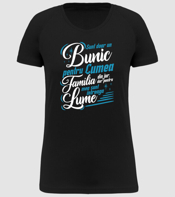 Sunt doar un bunic pentru lumea din jur, dar pentru familia mea sunt întreaga lume! model negru pe tricou
