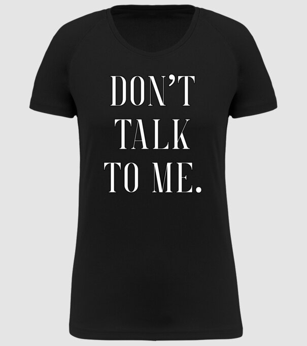 Dont talk to me model negru pe tricou