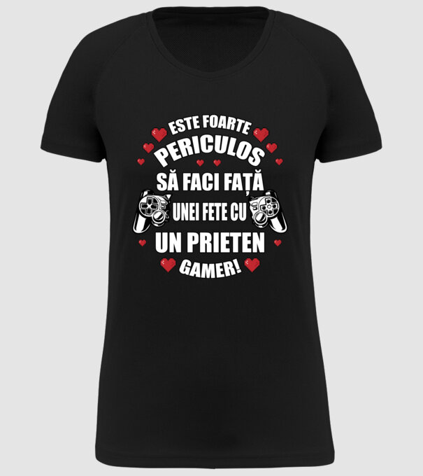 este foarte periculos să faci față unei fete cu un prieten gamer! model negru pe tricou