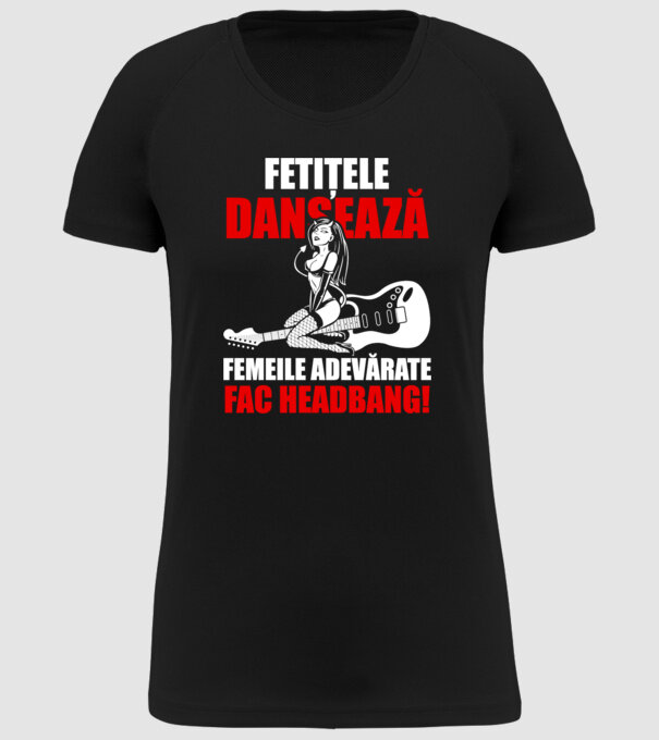 fetițele dansează, femeile adevărate fac headbang! model negru pe tricou