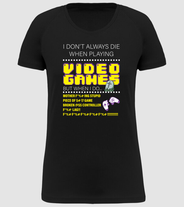 I don't always die when playing video games model negru pe tricou