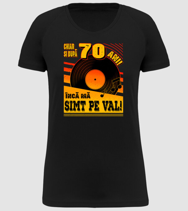 Încă mă simt pe val! 70 model negru pe tricou