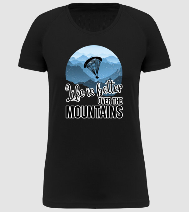 Life is better over the mountains model negru pe tricou