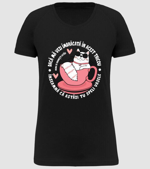 Dacă o vezi îmbrăcată în acest tricou, înseamnă că astăzi tu speli vasele. Mama se odihnește astăzi. model negru pe tricou