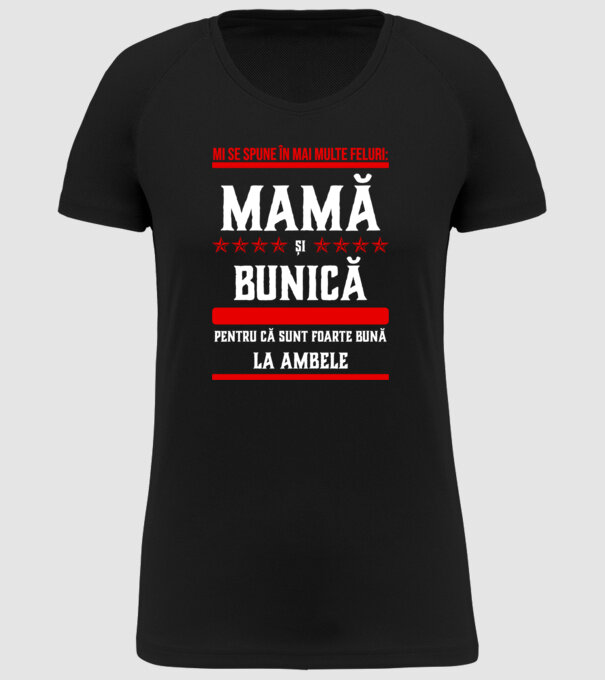 mi se spune în mai multe feluri: mamă și bunică, pentru că sunt foarte bună la ambele model negru pe tricou