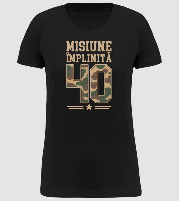 Misiune împlinită 40 model negru pe tricou