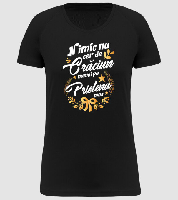 nimic nu cer de Crăciun, numai pe prietena mea model negru pe tricou
