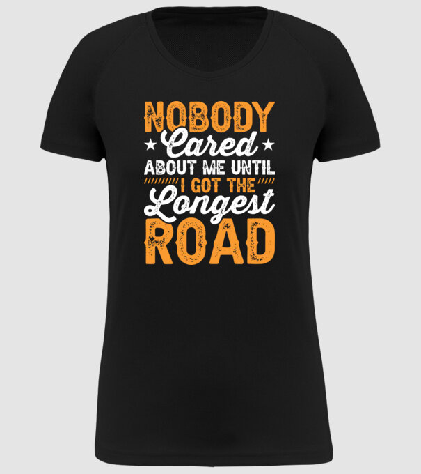 Nobody cared unti I got the longest road model negru pe tricou
