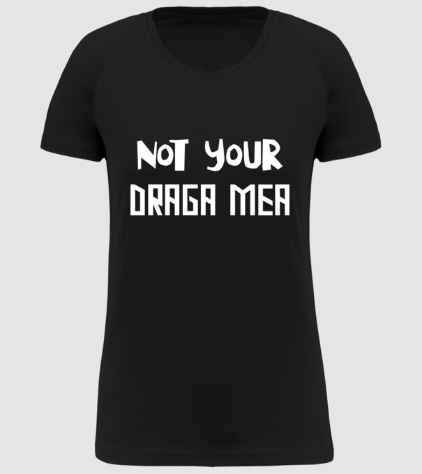 not your ... draga mea model negru pe tricou
