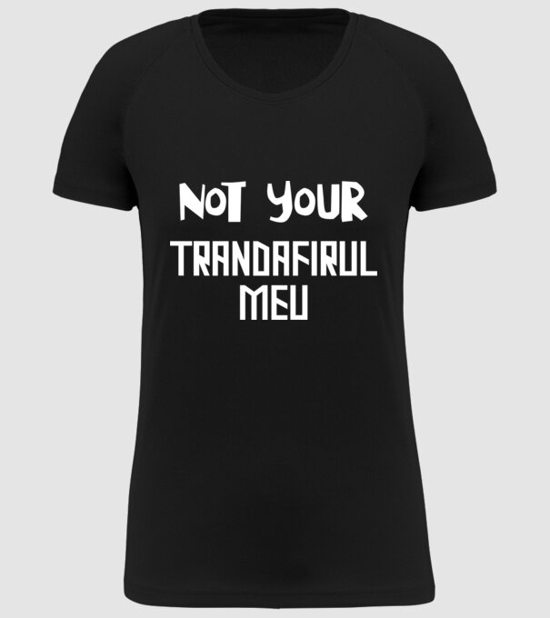 not your ... trandafirul meu model negru pe tricou