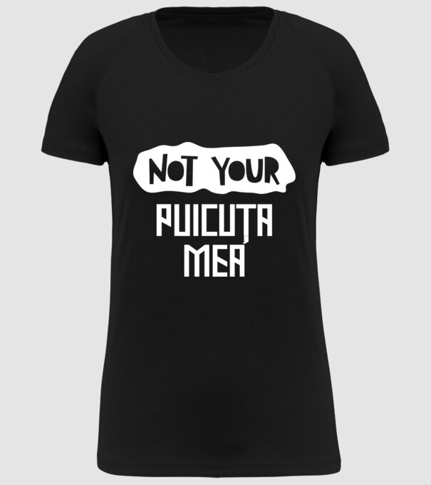 not your ... puicuța mea model negru pe tricou