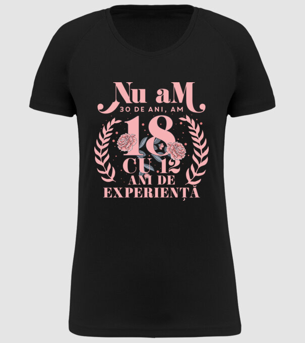 Nu am 30 de ani, am 18 cu 12 ani de experiență model negru pe tricou