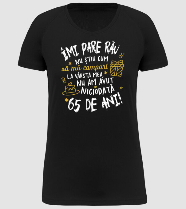 Nu am avut niciodată 65 de ani model negru pe tricou