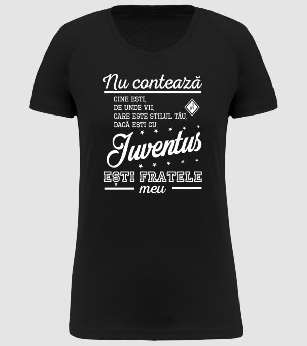 nu contează cine ești, de unde vii, care este stilul tău, dacă ești cu Juventus, ești fratele meu model negru pe tricou
