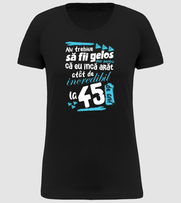 Nu trebuie să fii gelos 45 de ani model negru pe tricou