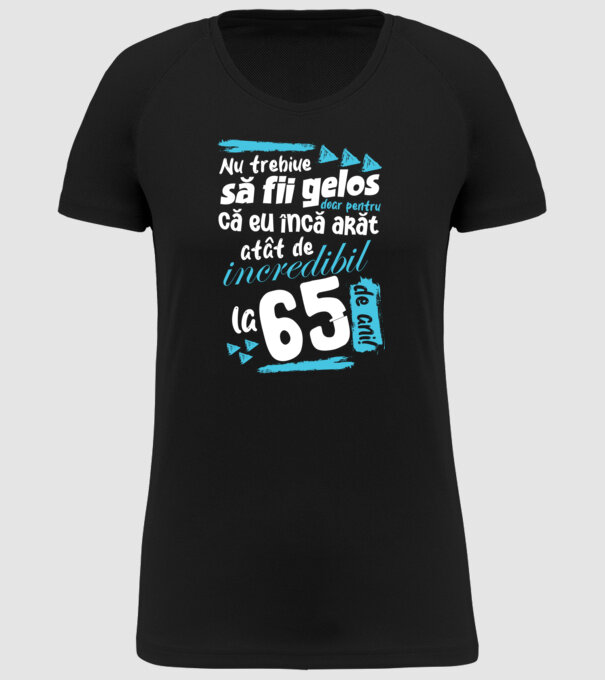 Nu trebuie să fii gelos 65 de ani model negru pe tricou