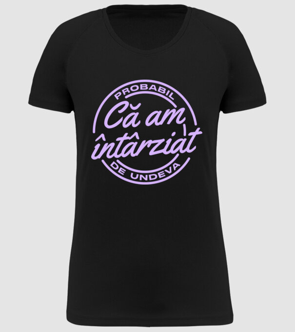 Probabil că am întârziat de undeva model negru pe tricou