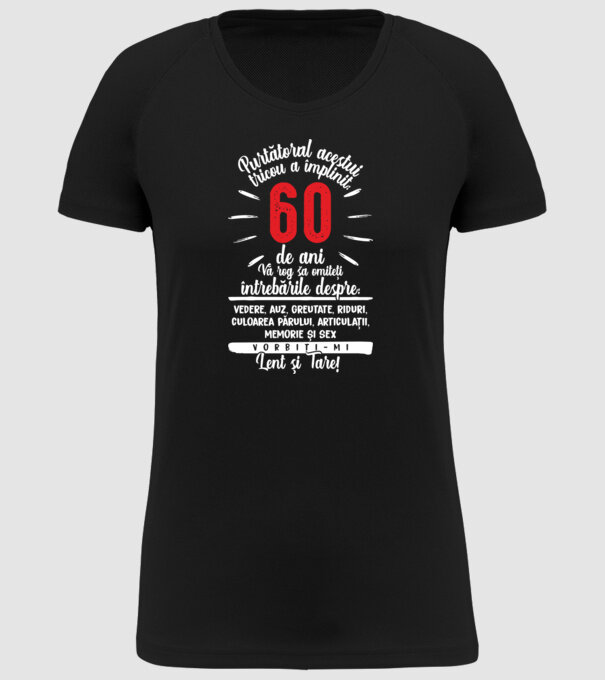 Purtătorul acestui tricou a împlinit: 60 de ani model negru pe tricou