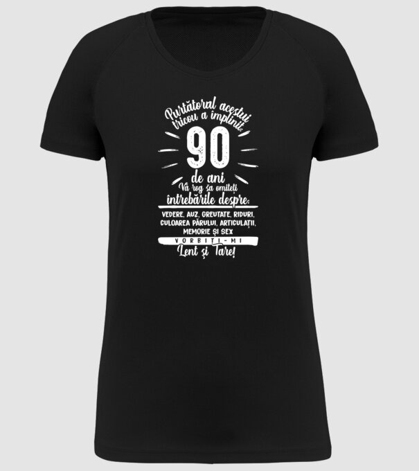 Purtătorul acestui tricou a împlinit: 90 de ani model negru pe tricou
