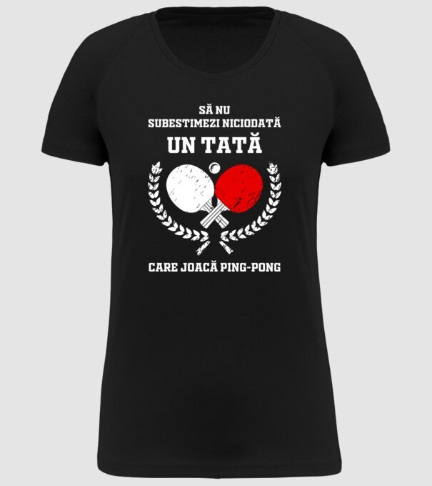 Să nu subestimezi niciodată un tată care joacă ping-pong model negru pe tricou